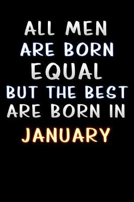 Book cover for all men are born equal but the best are born in January