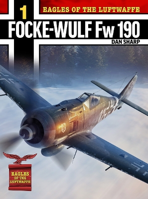 Cover of Eagles of the Luftwaffe: Focke-Wulf Fw 190 A, F and G