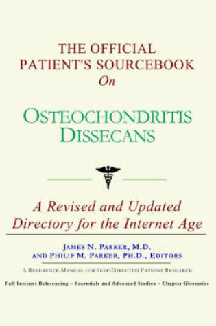 Cover of The Official Patient's Sourcebook on Osteochondritis Dissecans