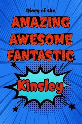 Book cover for Diary of the Amazing Awesome Fantastic Kinsley