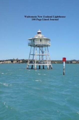 Cover of Waitemata New Zealand Lighthouse 100 Page Lined Journal