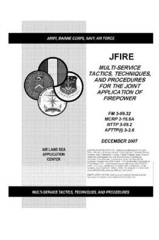 Cover of FM 3-09.32 Multi-Service Tactics, Techniques, and Procedures for the Joint Application of Firepower