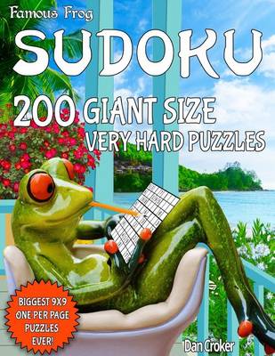 Book cover for Famous Frog Sudoku 200 Giant Size Very Hard Puzzles. The Biggest 9 X 9 One Per Page Puzzles Ever!