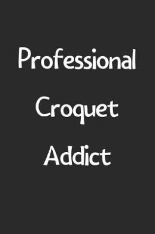 Cover of Professional Croquet Addict