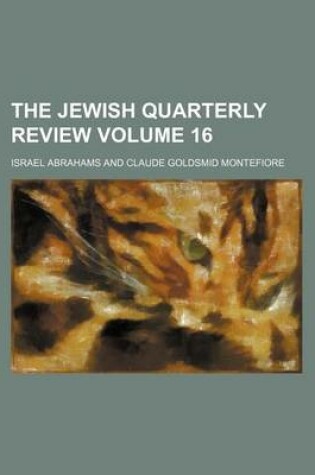 Cover of The Jewish Quarterly Review Volume 16