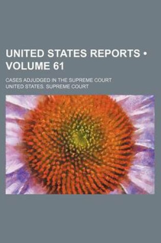 Cover of United States Reports (Volume 61); Cases Adjudged in the Supreme Court