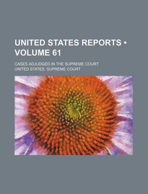 Book cover for United States Reports (Volume 61); Cases Adjudged in the Supreme Court