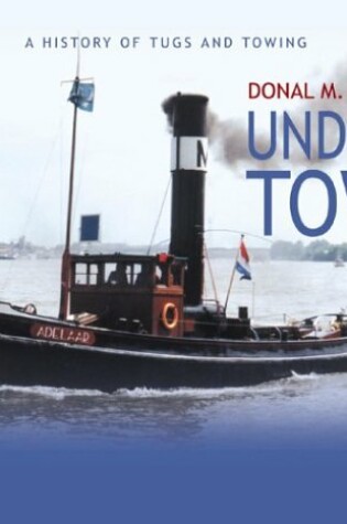 Cover of Under Tow a Canadian History of Tugs and Towing
