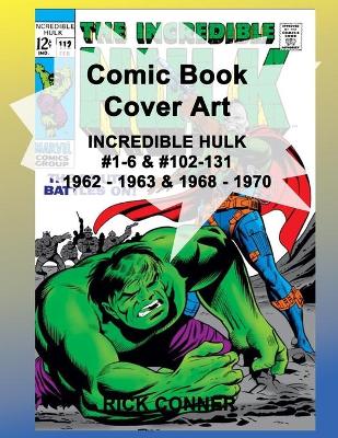 Cover of Comic Book Cover Art INCREDIBLE HULK #1-6 &#102-131 1962-1963 & 1968-1970