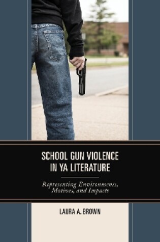 Cover of School Gun Violence in YA Literature