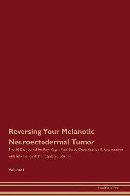 Book cover for Reversing Your Melanotic Neuroectodermal Tumor