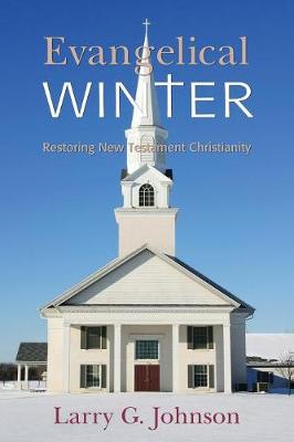 Cover of Evangelical Winter - Restoring New Testament Christianity