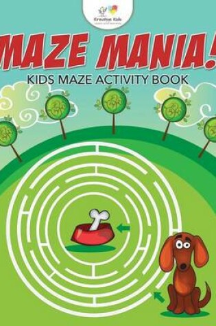 Cover of Maze Mania! Kids Maze Activity Book