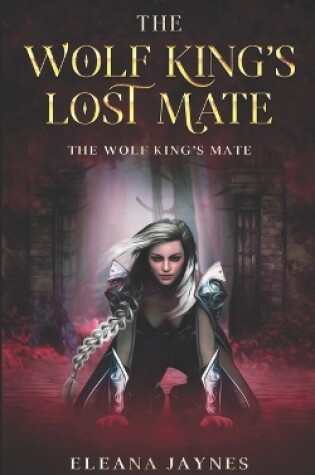Cover of The Wolf King's Lost Mate