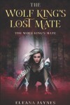 Book cover for The Wolf King's Lost Mate