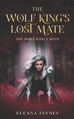 Cover of The Wolf King's Lost Mate