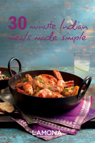 Cover of 30 Minute Indian Meals Made Simple