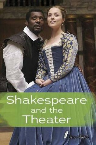 Cover of Shakespeare and the Theatre (Shakespeare Alive)