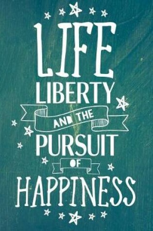 Cover of Life liberty and the pursuit of happiness
