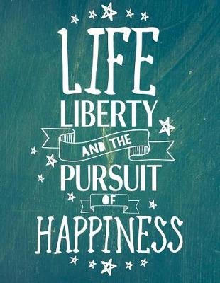 Book cover for Life liberty and the pursuit of happiness