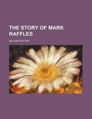 Book cover for The Story of Mark Raffles