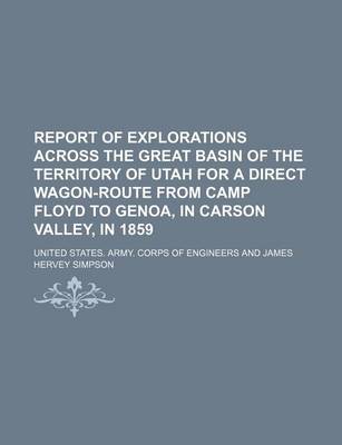 Book cover for Report of Explorations Across the Great Basin of the Territory of Utah for a Direct Wagon-Route from Camp Floyd to Genoa, in Carson Valley, in 1859