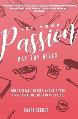 Book cover for Let Your Passion Pay the Bills