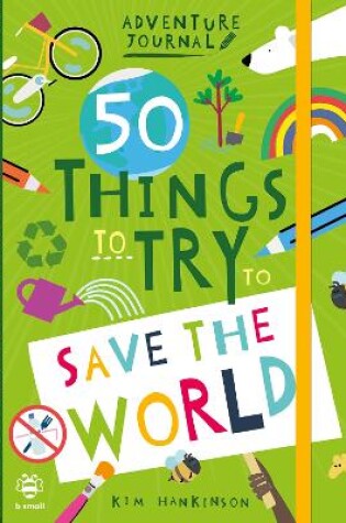 Cover of 50 Things to Try to Save the World