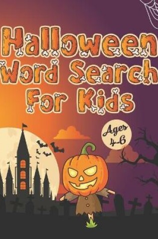 Cover of Halloween Word Search For Kids ages 4-6