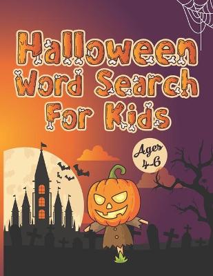 Cover of Halloween Word Search For Kids ages 4-6