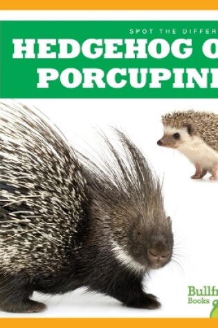 Cover of Hedgehog or Porcupine?