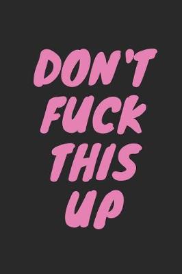 Book cover for Don't Fuck This Up