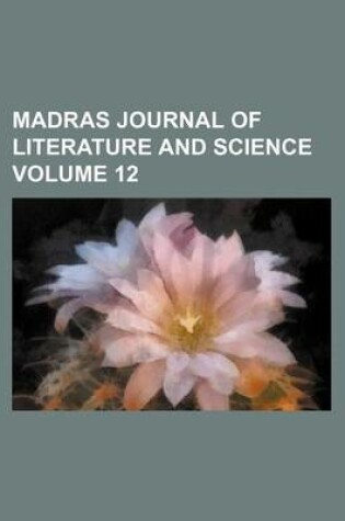 Cover of Madras Journal of Literature and Science Volume 12