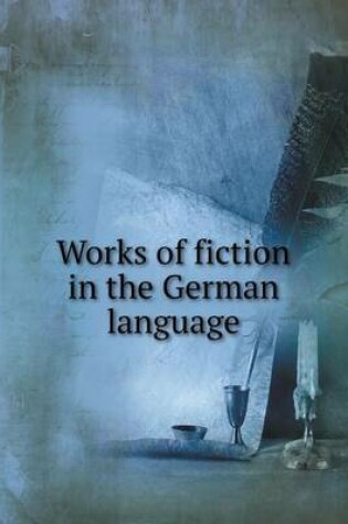 Cover of Works of fiction in the German language