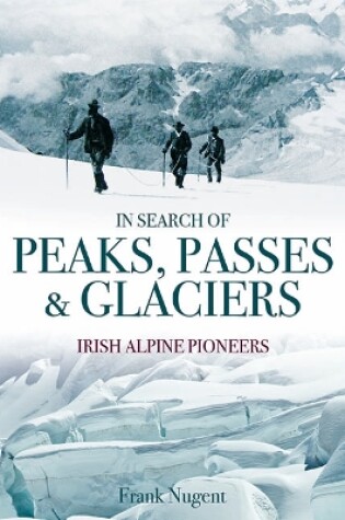 Cover of In Search of Peaks, Passes & Glaciers