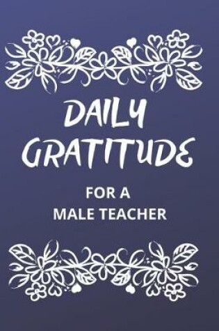 Cover of Daily Gratitude for a Male Teacher