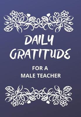 Book cover for Daily Gratitude for a Male Teacher