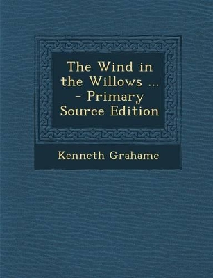 Book cover for The Wind in the Willows ... - Primary Source Edition