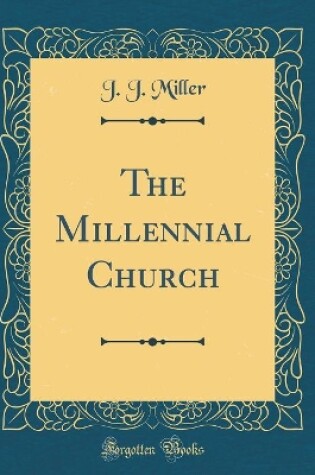 Cover of The Millennial Church (Classic Reprint)