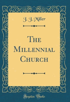Book cover for The Millennial Church (Classic Reprint)