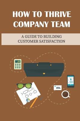 Cover of How To Thrive Company Team