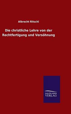 Book cover for Die christliche Lehre von der Rechtfertigung und Versoehnung