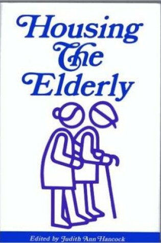 Cover of Housing the Elderly