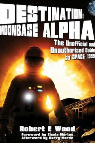 Cover of Destination: Moonbase Alpha (space:1999)