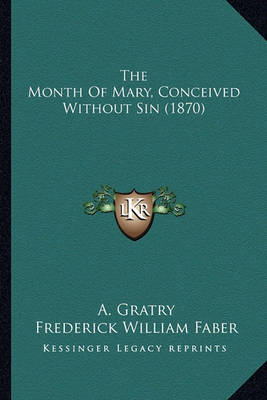 Book cover for The Month of Mary, Conceived Without Sin (1870) the Month of Mary, Conceived Without Sin (1870)