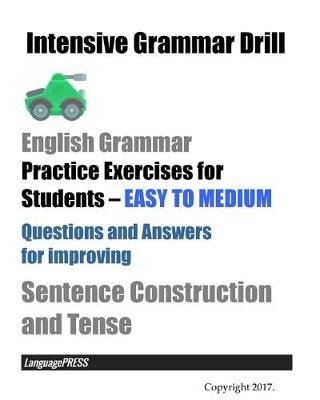 Book cover for Intensive Grammar Drill English Grammar Practice Exercises for Students EASY TO MEDIUM