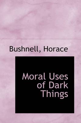 Book cover for Moral Uses of Dark Things