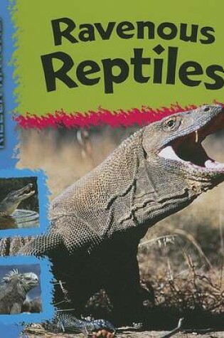 Cover of Ravenous Reptiles
