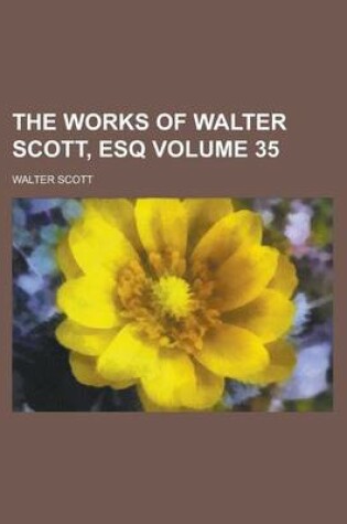 Cover of The Works of Walter Scott, Esq Volume 35