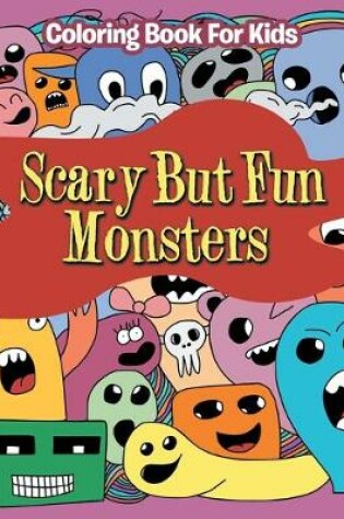 Cover of Scary But Fun Monsters